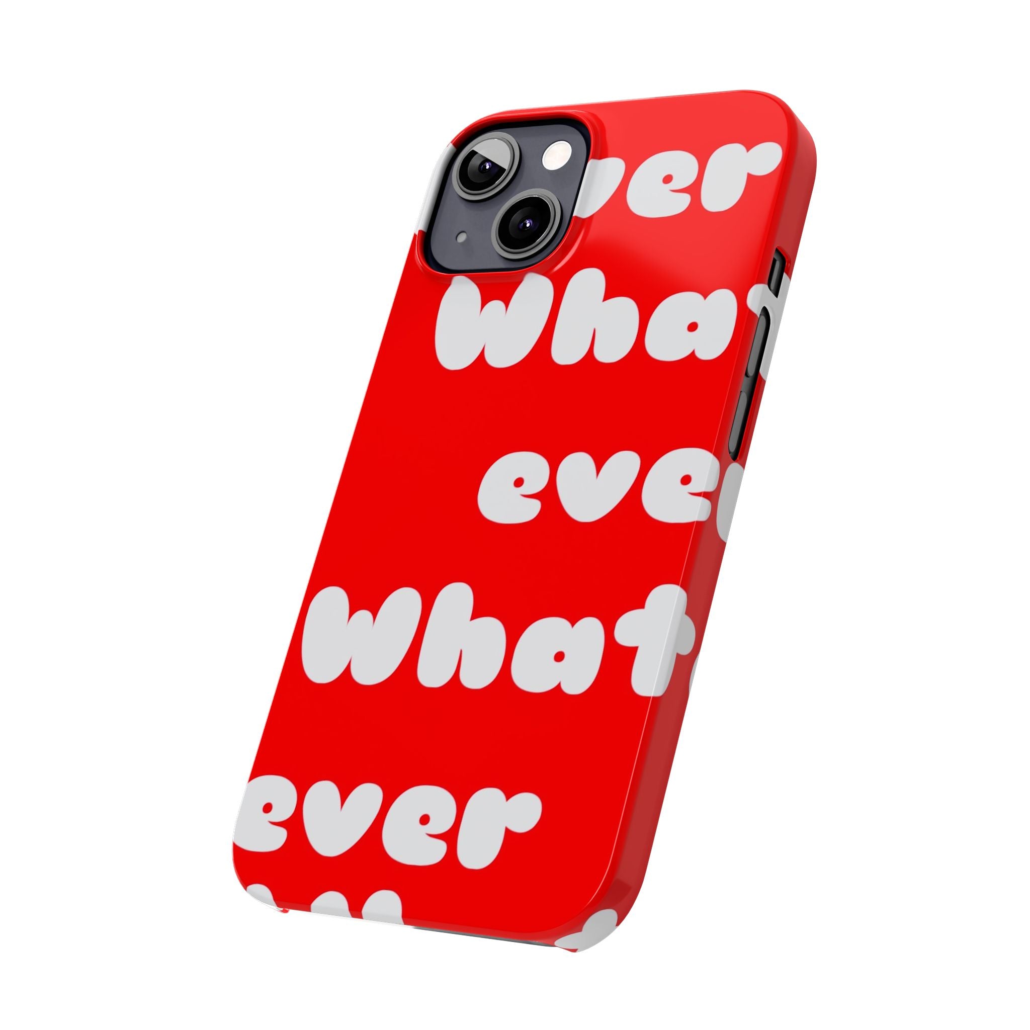 Whatever Red Slim Phone Case