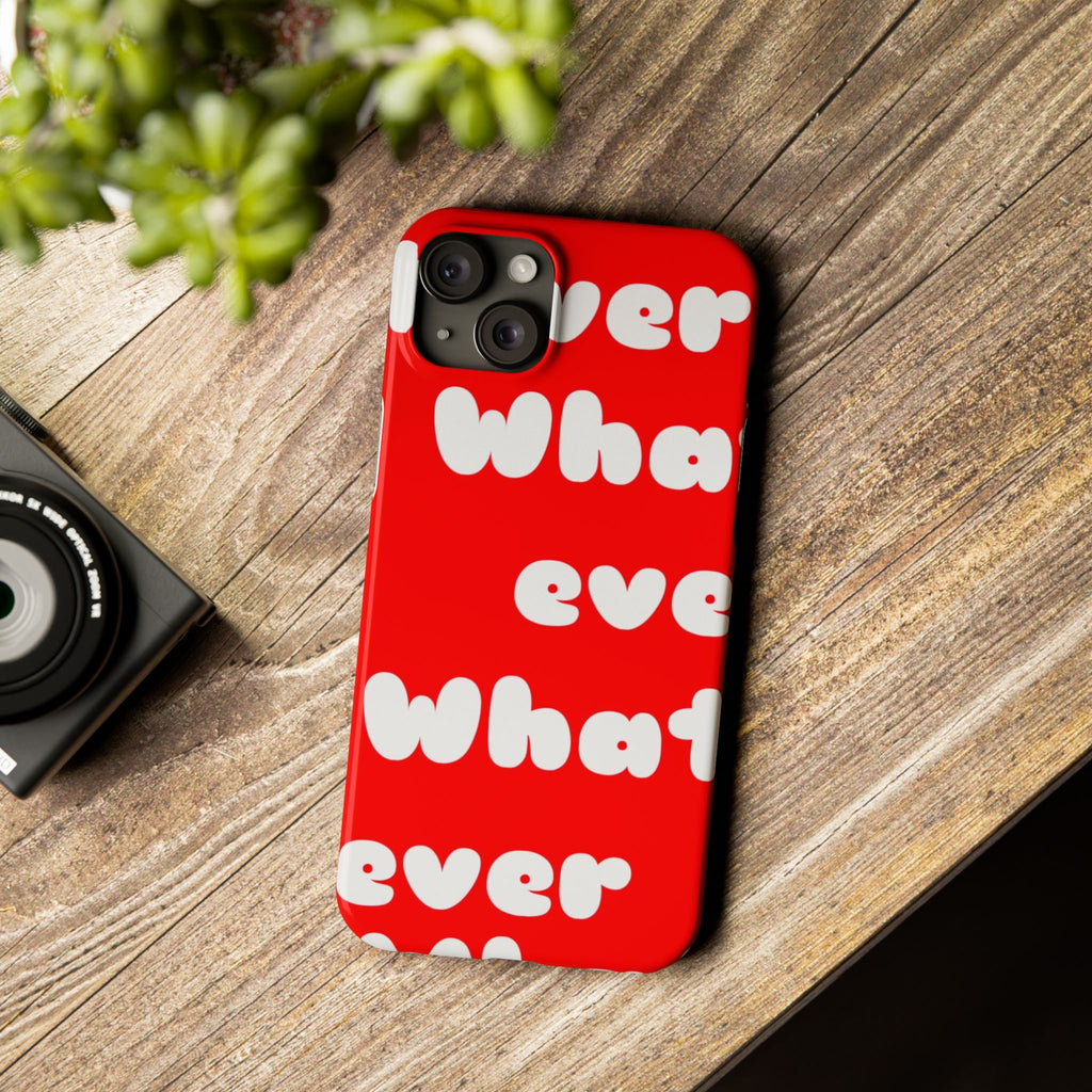 Whatever Red Slim Phone Case