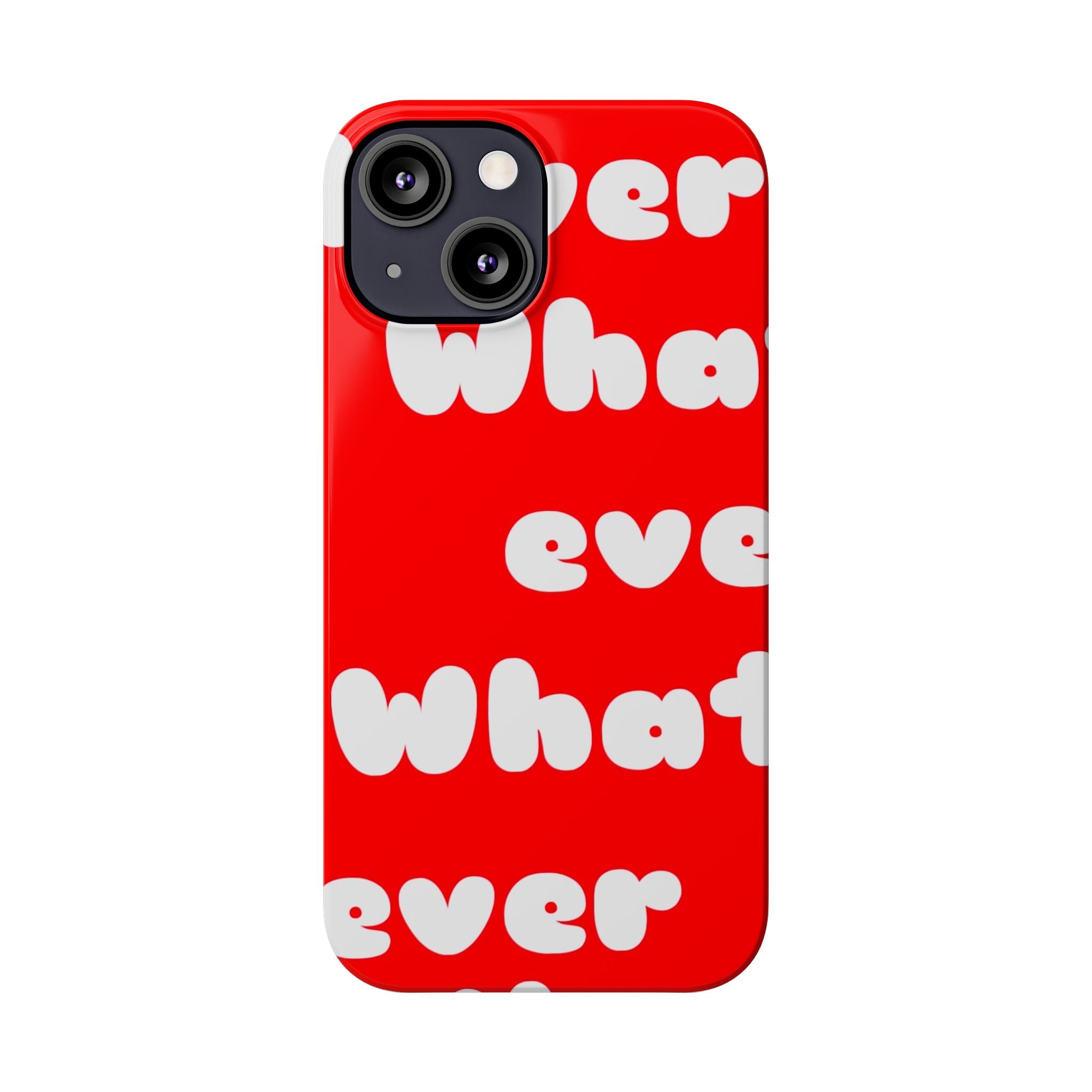 Whatever Red Slim Phone Case