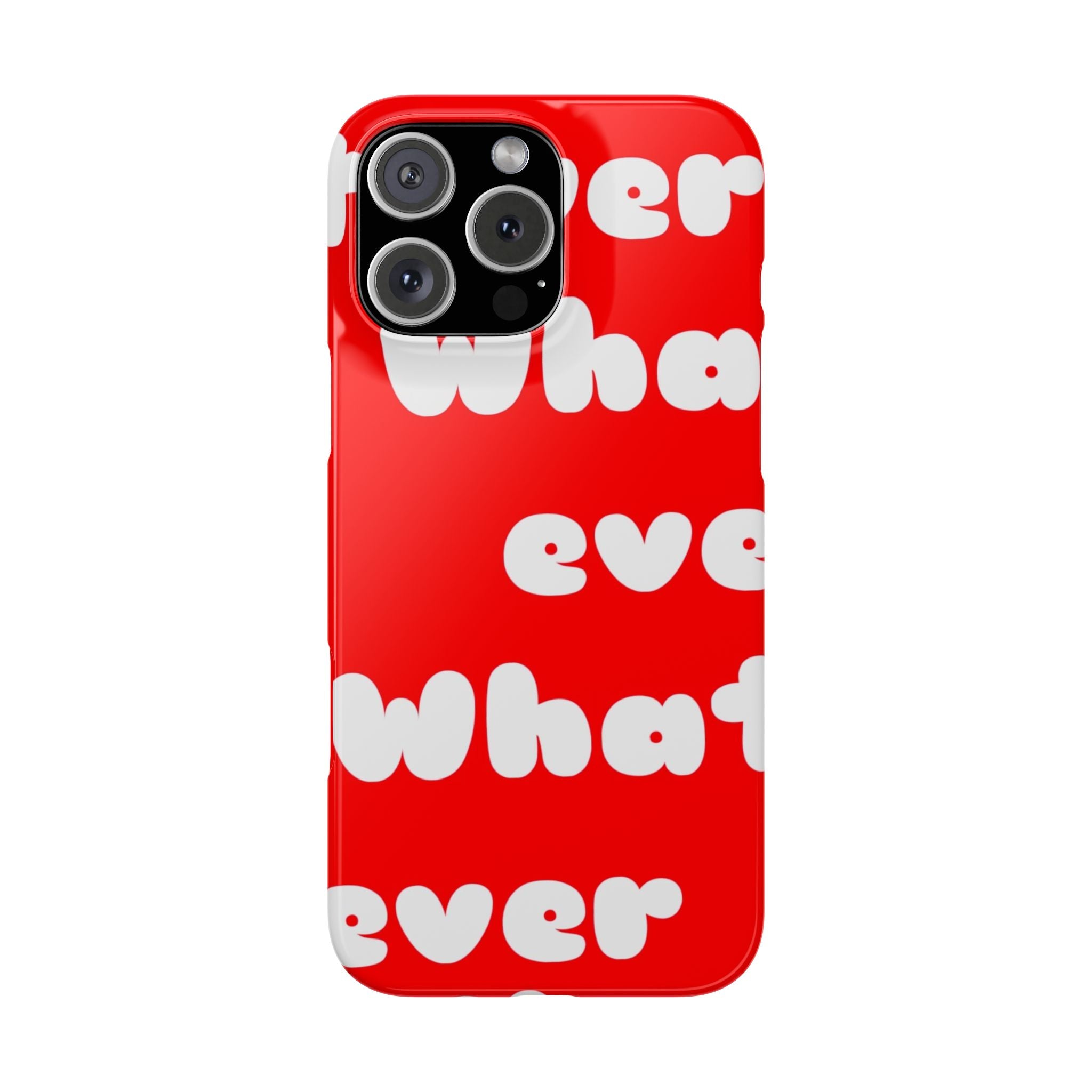 Whatever Red Slim Phone Case