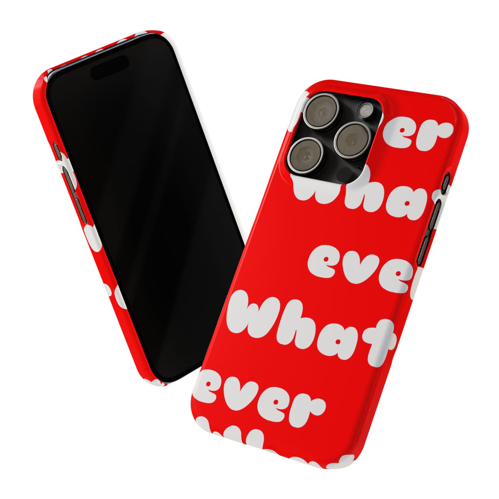 Whatever Red Slim Phone Case