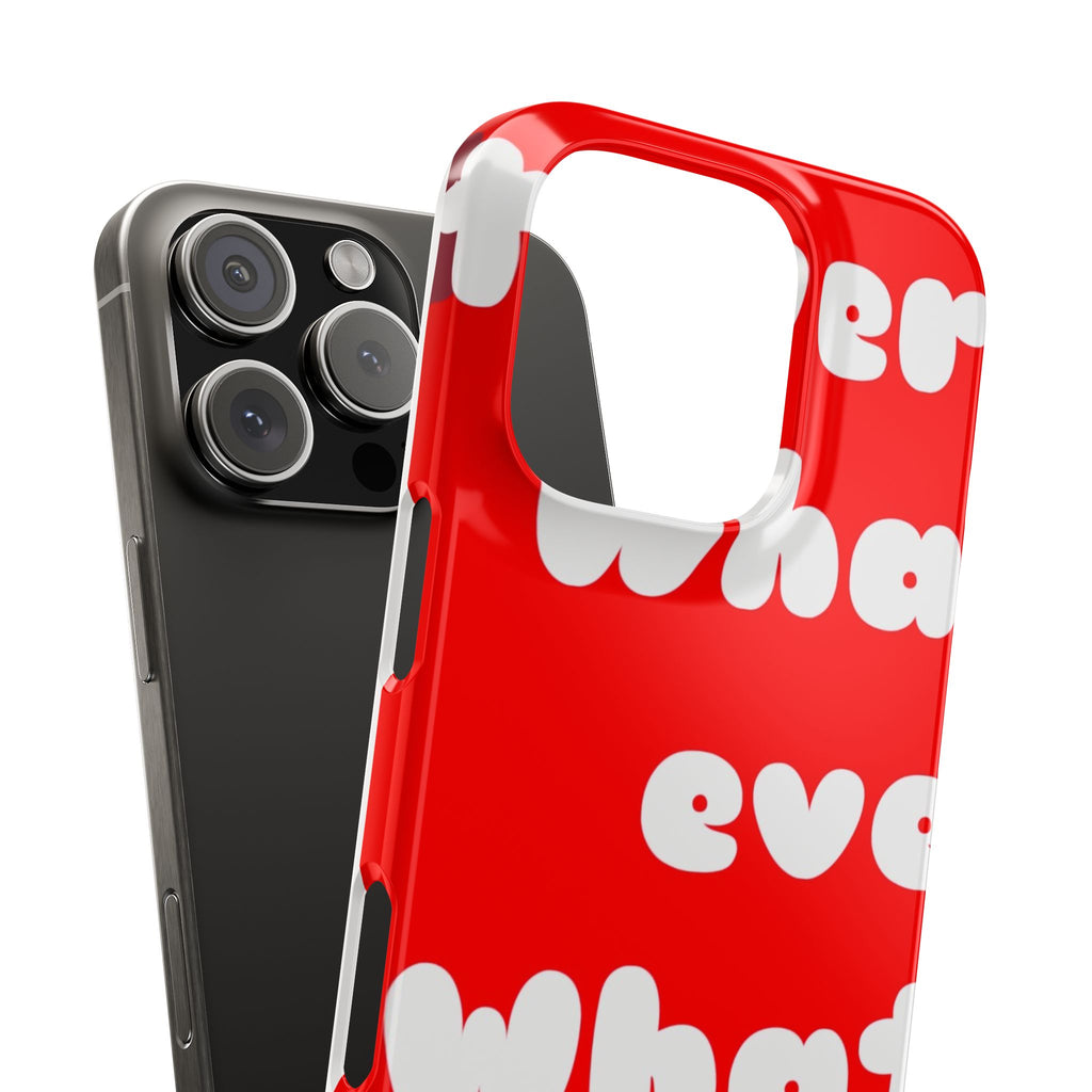 Whatever Red Slim Phone Case