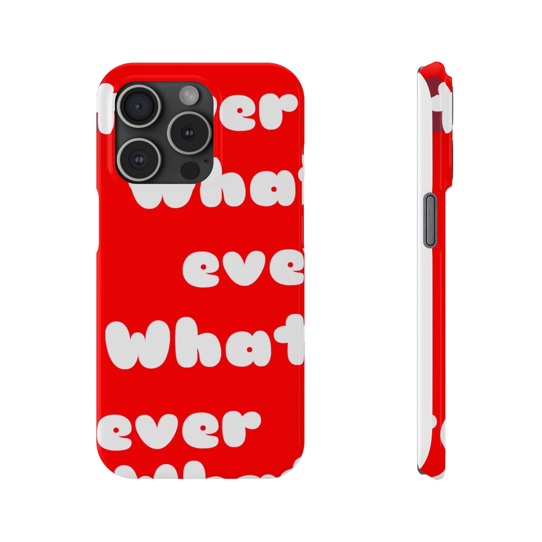 Whatever Red Slim Phone Case