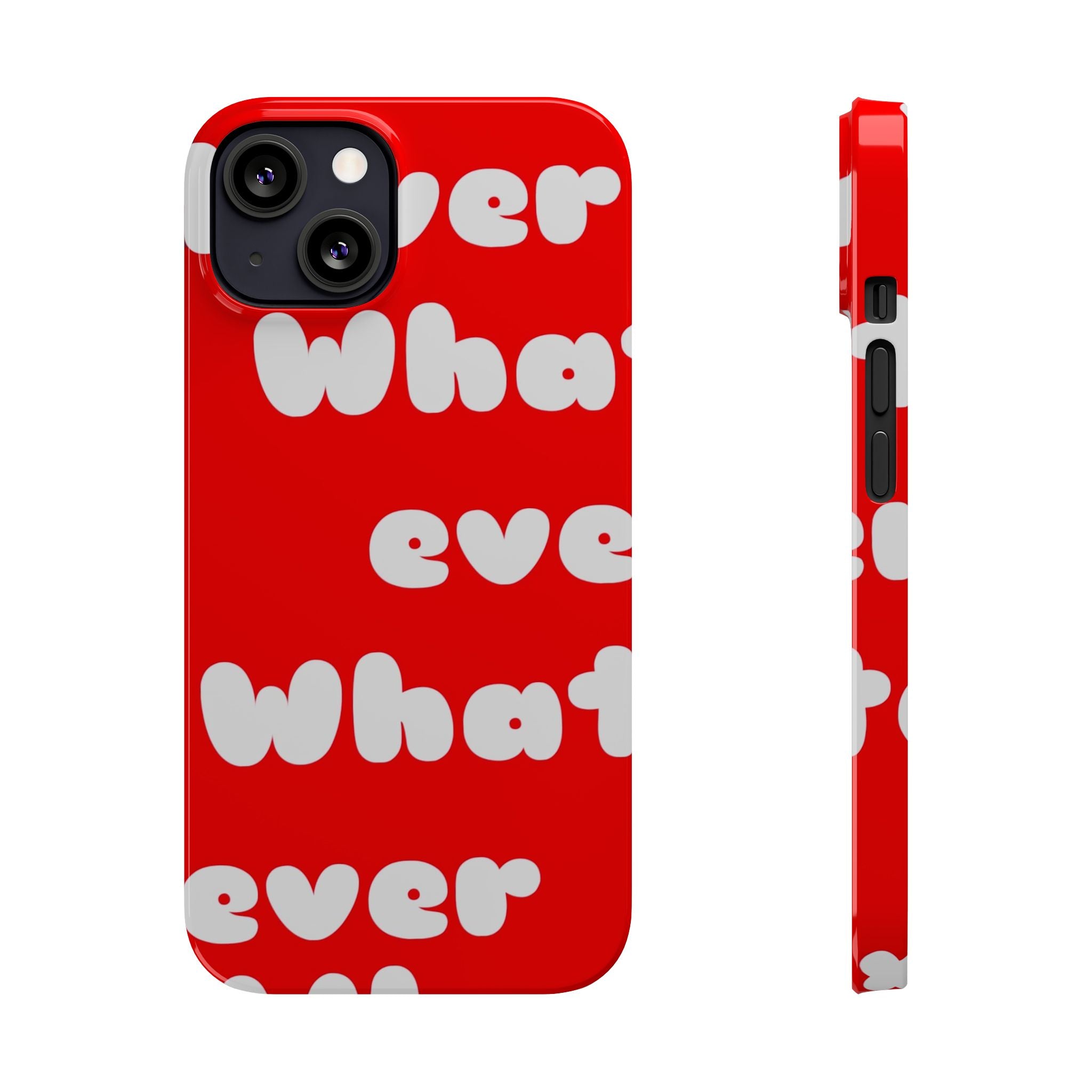 Whatever Red Slim Phone Case