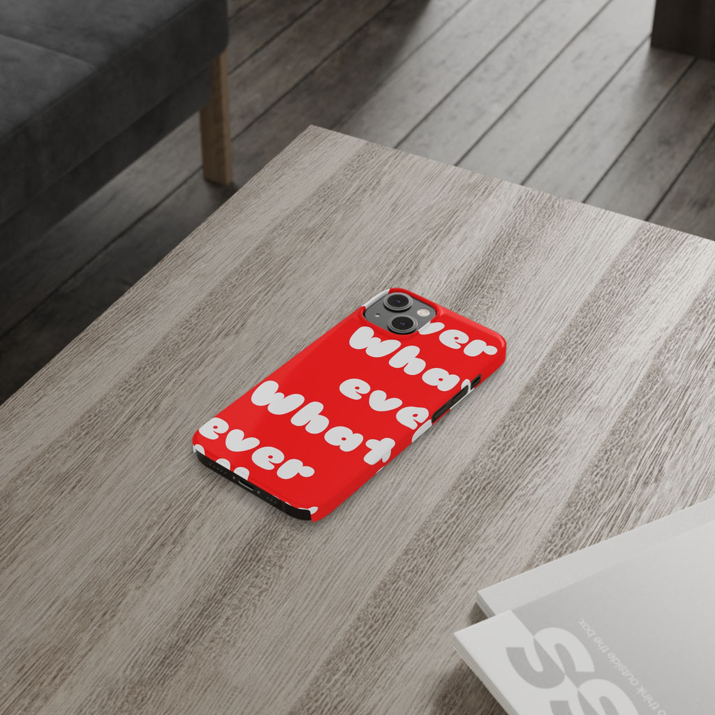Whatever Red Slim Phone Case