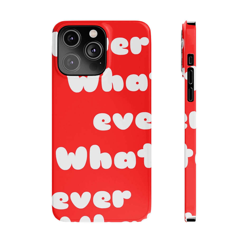 Whatever Red Slim Phone Case