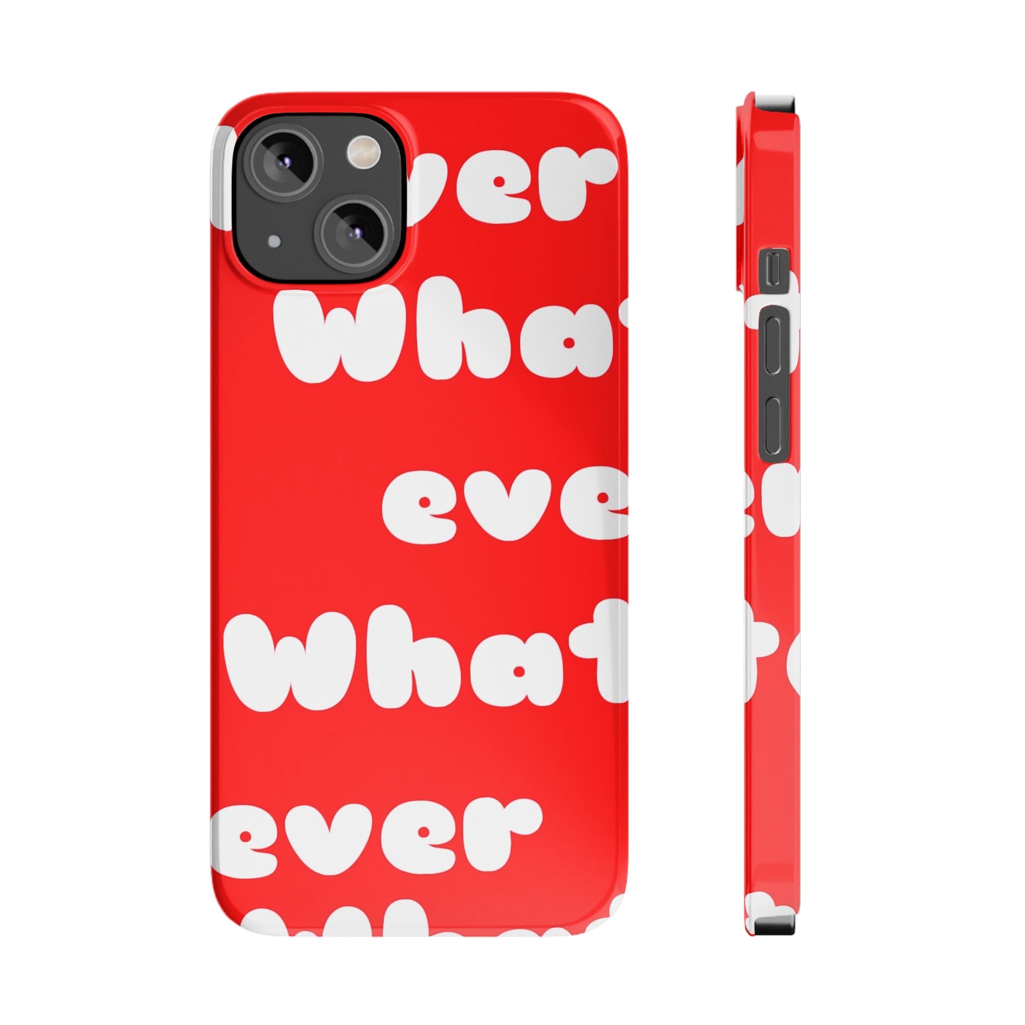 Whatever Red Slim Phone Case