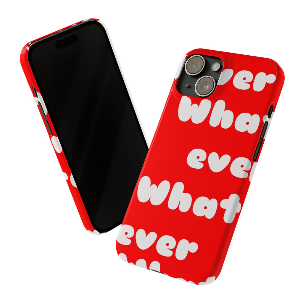 Whatever Red Slim Phone Case