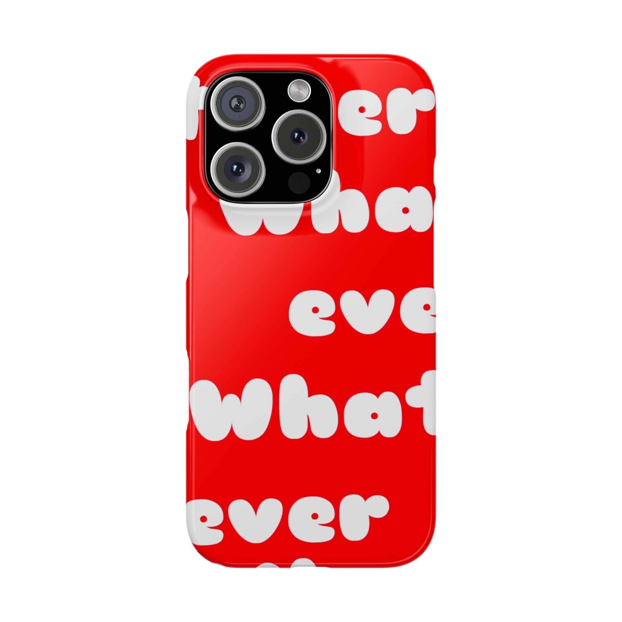 Whatever Red Slim Phone Case