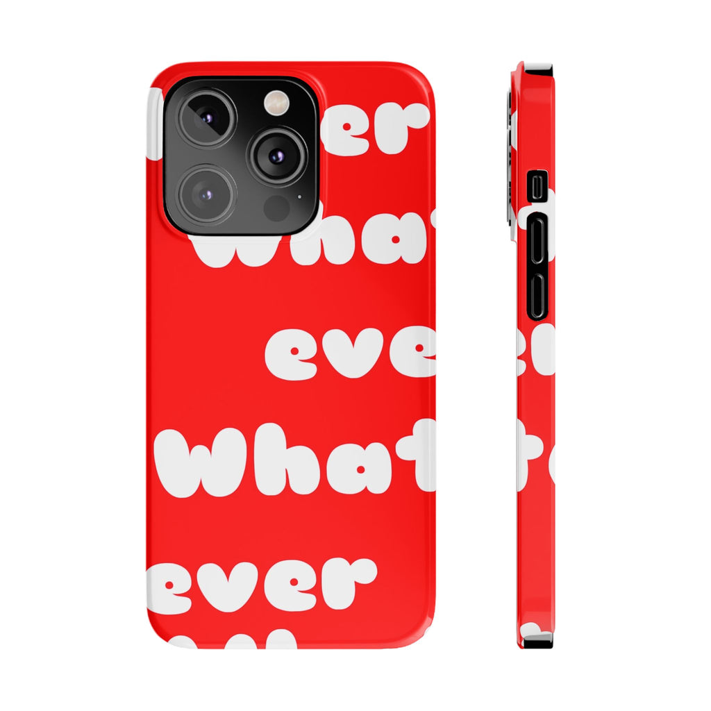 Whatever Red Slim Phone Case