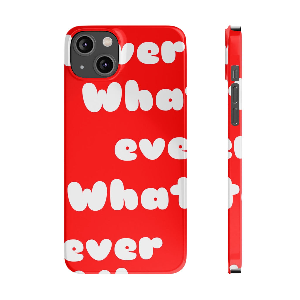 Whatever Red Slim Phone Case