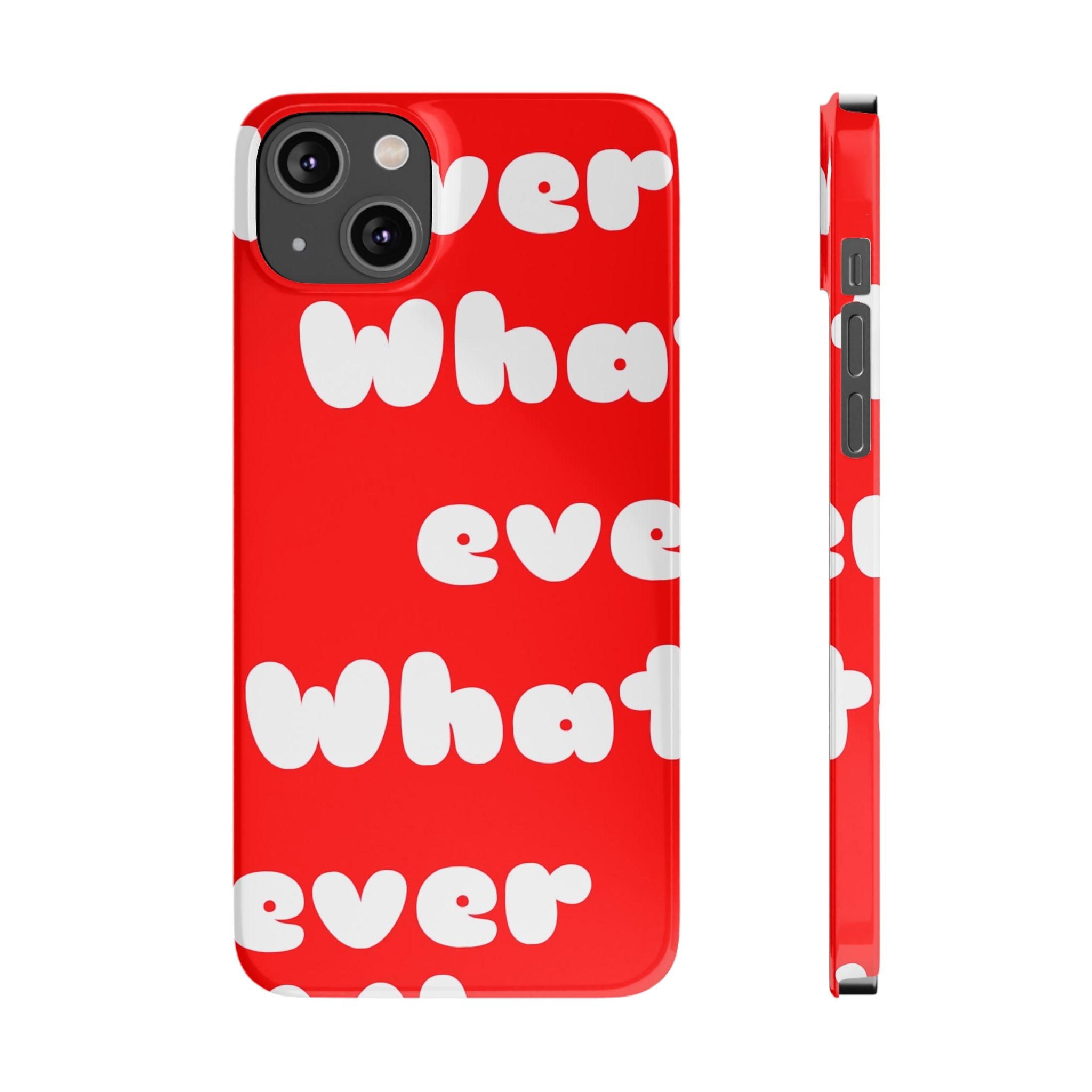 Whatever Red Slim Phone Case