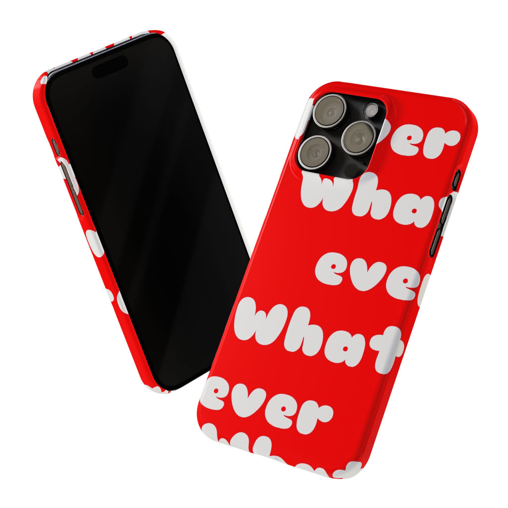 Whatever Red Slim Phone Case