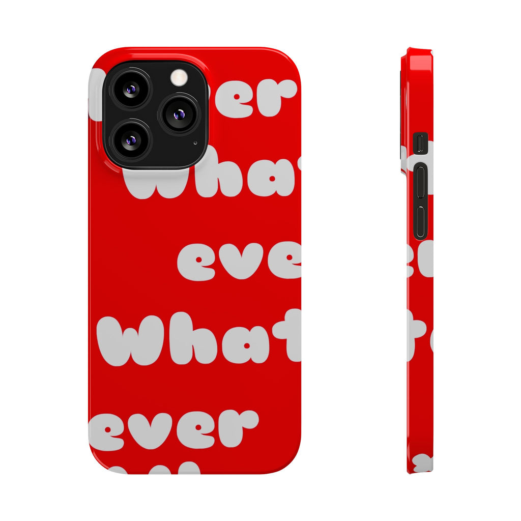 Whatever Red Slim Phone Case