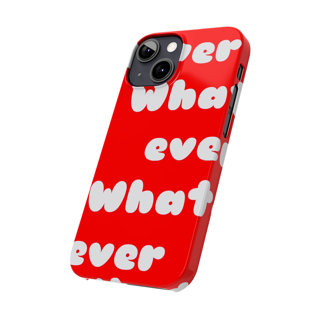 Whatever Red Slim Phone Case