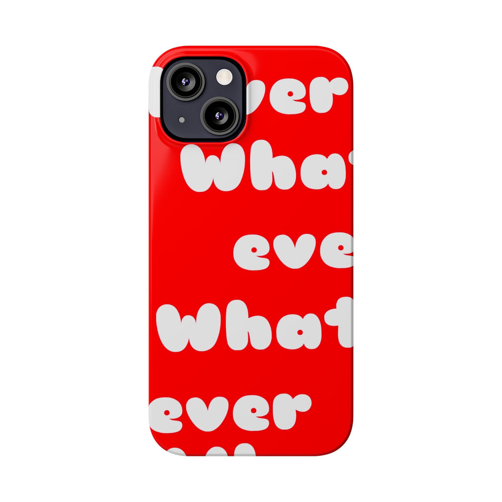 Whatever Red Slim Phone Case