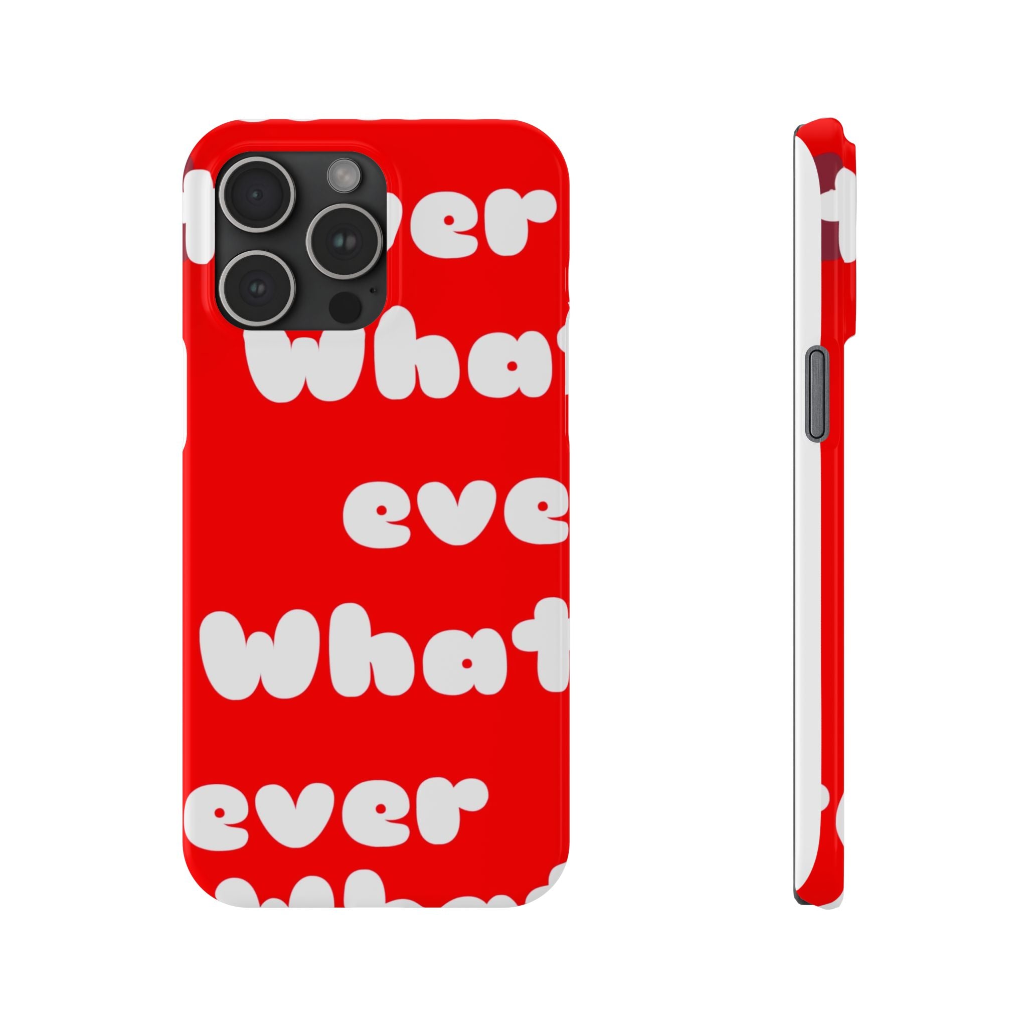 Whatever Red Slim Phone Case