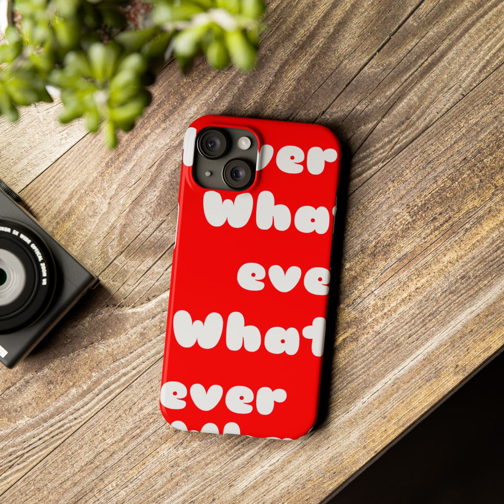 Whatever Red Slim Phone Case