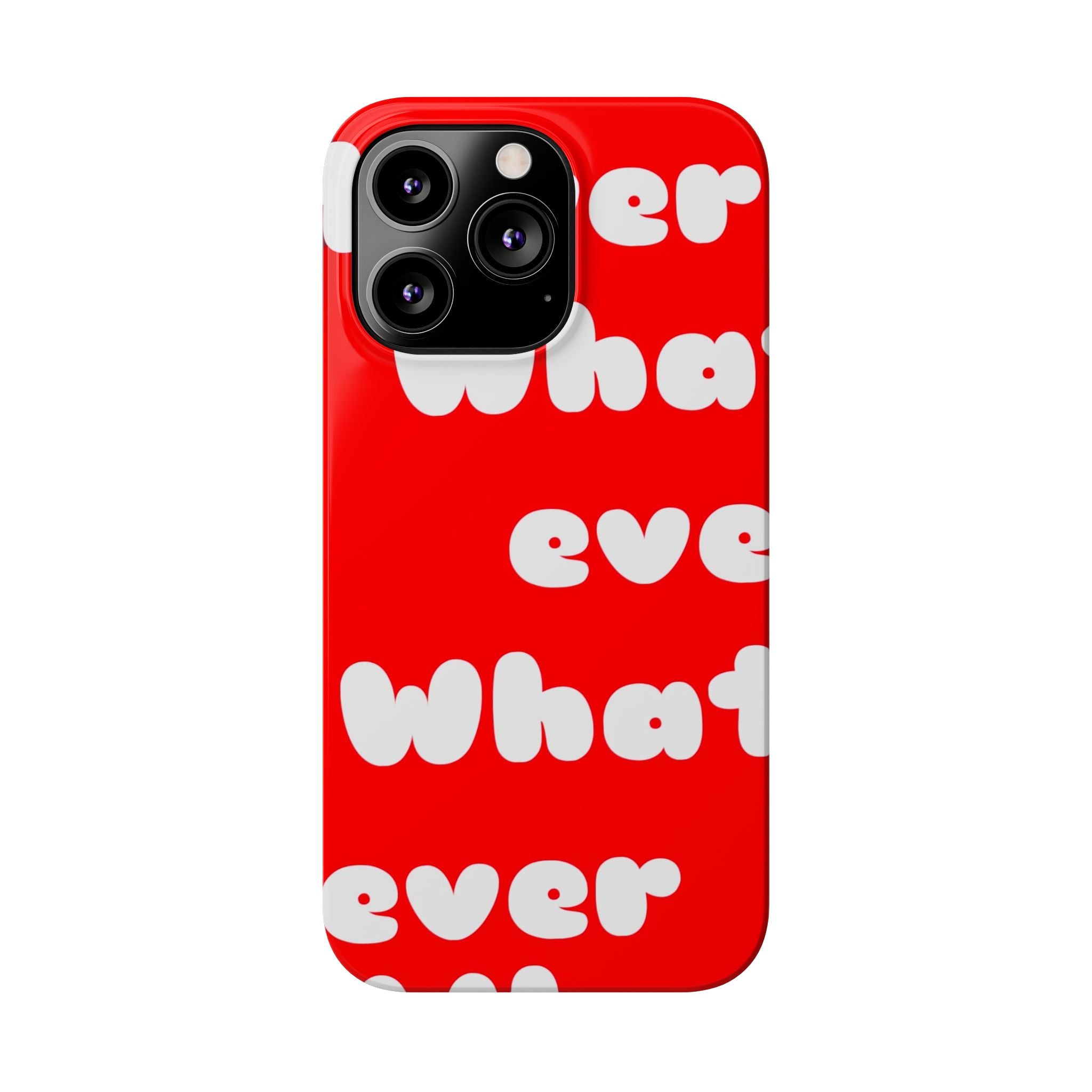 Whatever Red Slim Phone Case