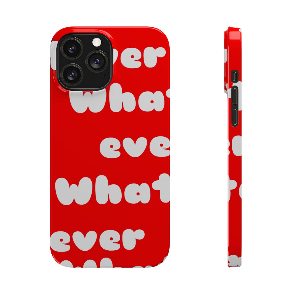 Whatever Red Slim Phone Case