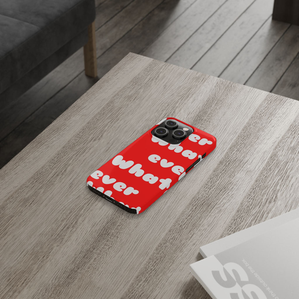 Whatever Red Slim Phone Case