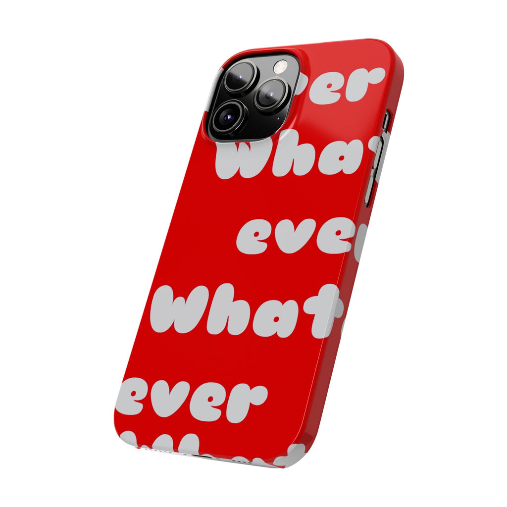 Whatever Red Slim Phone Case