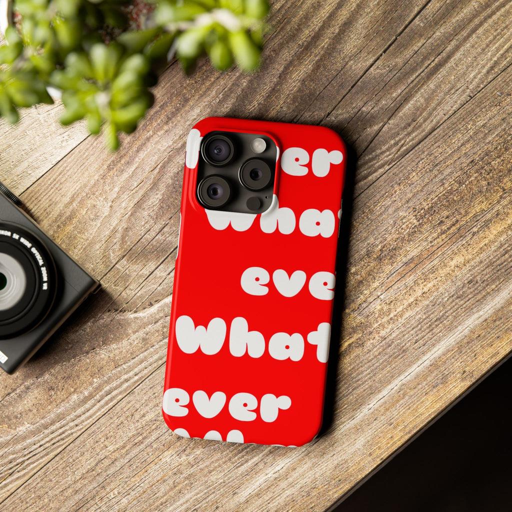 Whatever Red Slim Phone Case