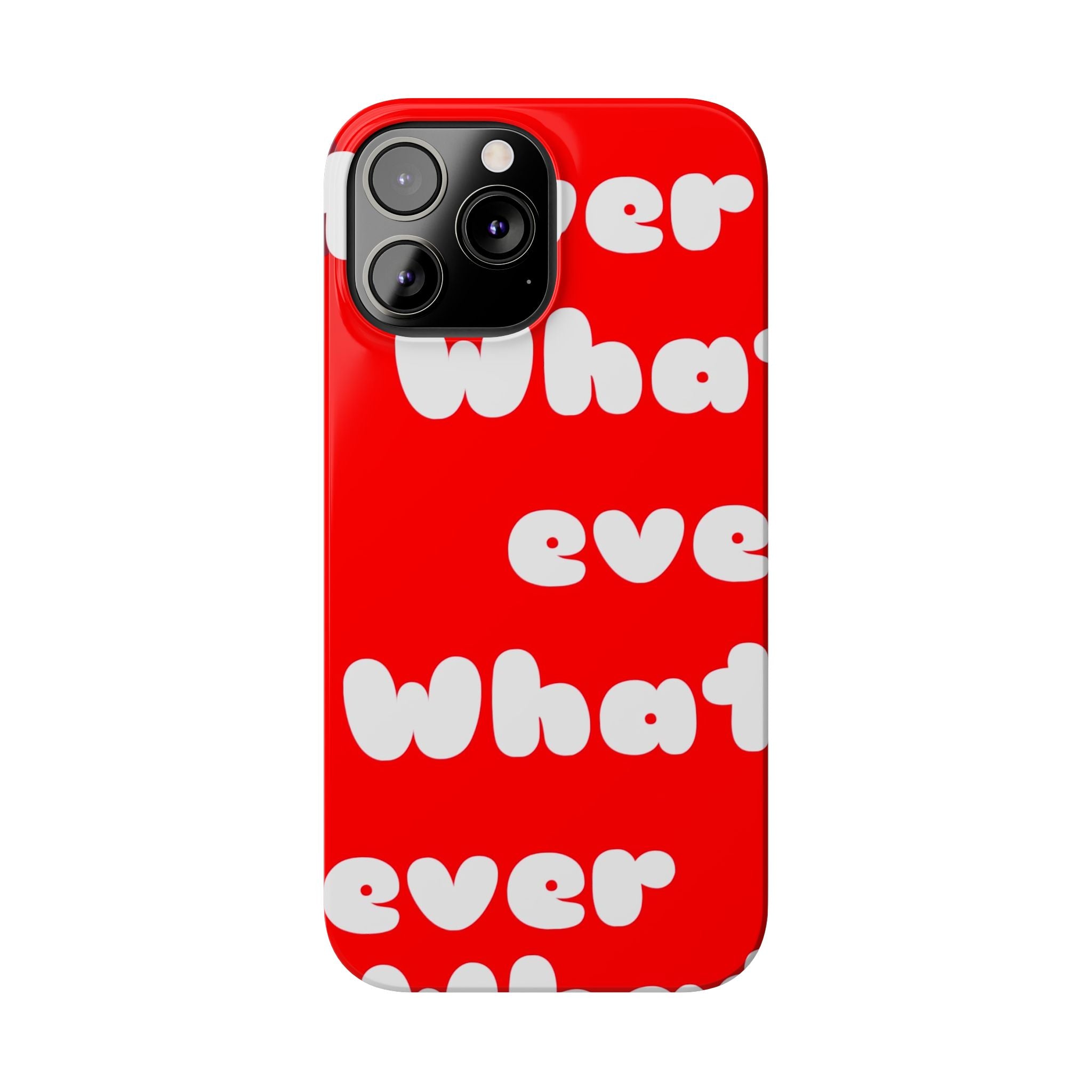 Whatever Red Slim Phone Case